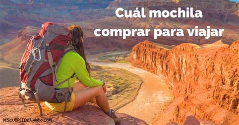 Guía para elegir cuál mochila comprar para viajar.